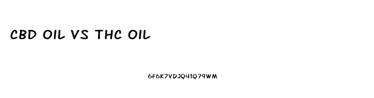 Cbd Oil Vs Thc Oil