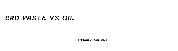 Cbd Paste Vs Oil