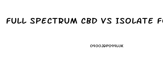 Full Spectrum Cbd Vs Isolate For Fibromyalgia