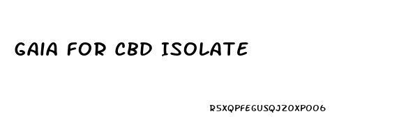 Gaia For Cbd Isolate