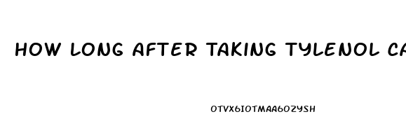 How Long After Taking Tylenol Can I Take Cbd Oil