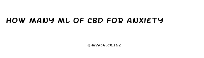 How Many Ml Of Cbd For Anxiety
