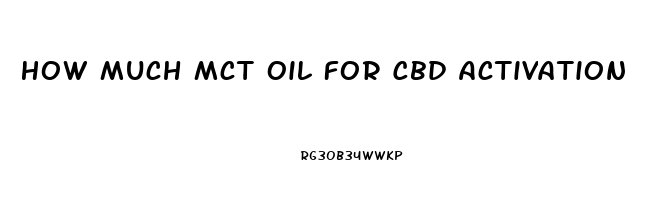 How Much Mct Oil For Cbd Activation