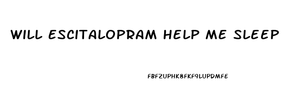 Will Escitalopram Help Me Sleep