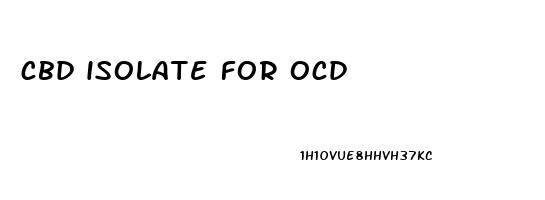 cbd isolate for ocd
