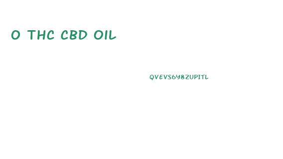 0 Thc Cbd Oil