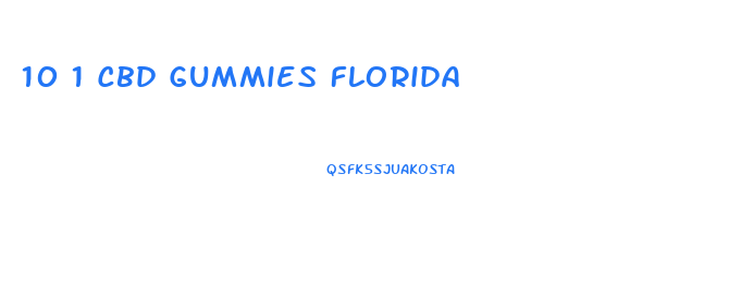 10 1 Cbd Gummies Florida