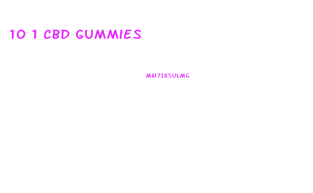 10 1 Cbd Gummies