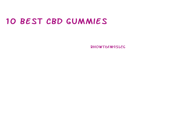 10 Best Cbd Gummies