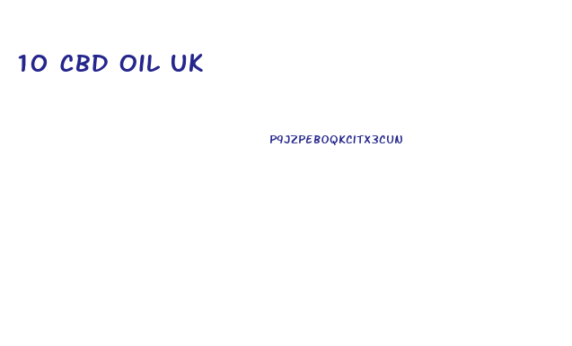 10 Cbd Oil Uk