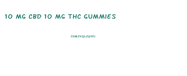 10 Mg Cbd 10 Mg Thc Gummies