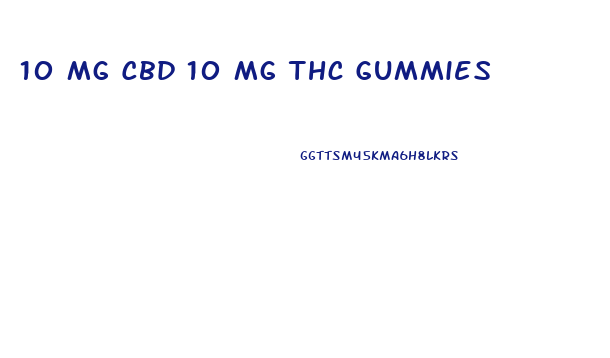 10 Mg Cbd 10 Mg Thc Gummies