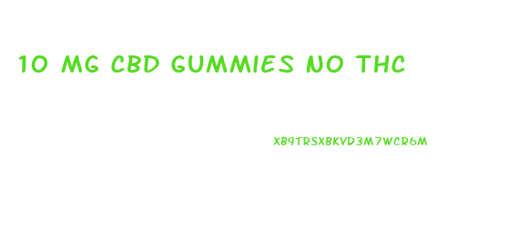 10 Mg Cbd Gummies No Thc