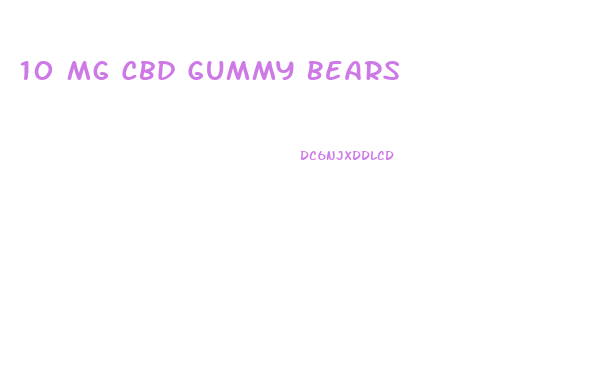 10 Mg Cbd Gummy Bears