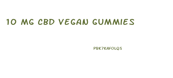 10 Mg Cbd Vegan Gummies