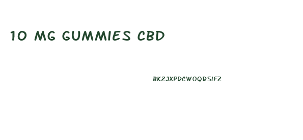 10 Mg Gummies Cbd