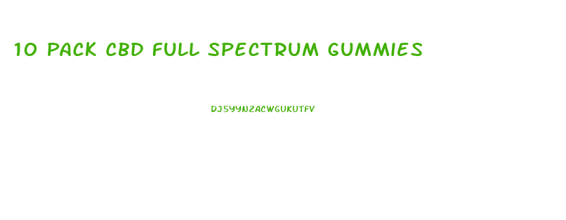 10 Pack Cbd Full Spectrum Gummies
