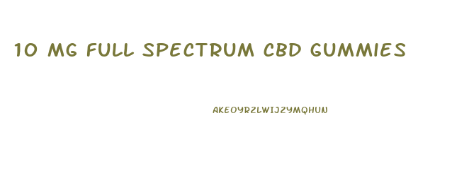 10 mg full spectrum cbd gummies