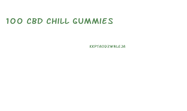 100 Cbd Chill Gummies