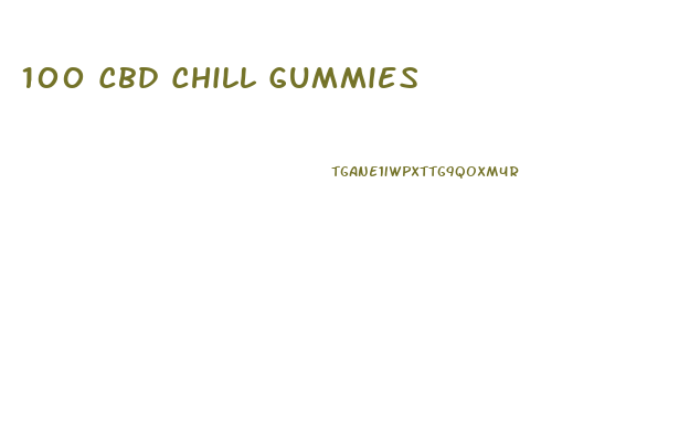 100 Cbd Chill Gummies