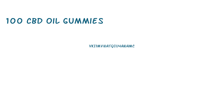 100 Cbd Oil Gummies