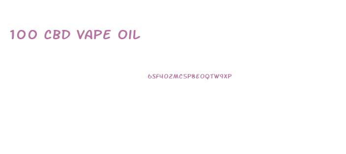 100 Cbd Vape Oil