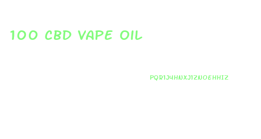 100 Cbd Vape Oil