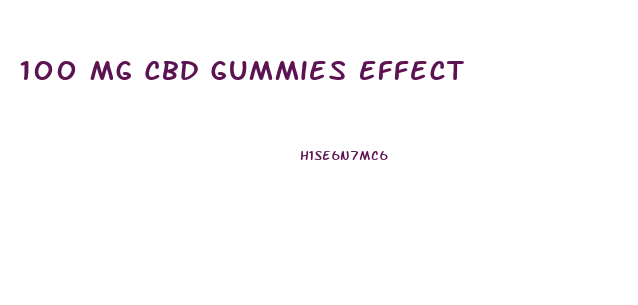100 Mg Cbd Gummies Effect