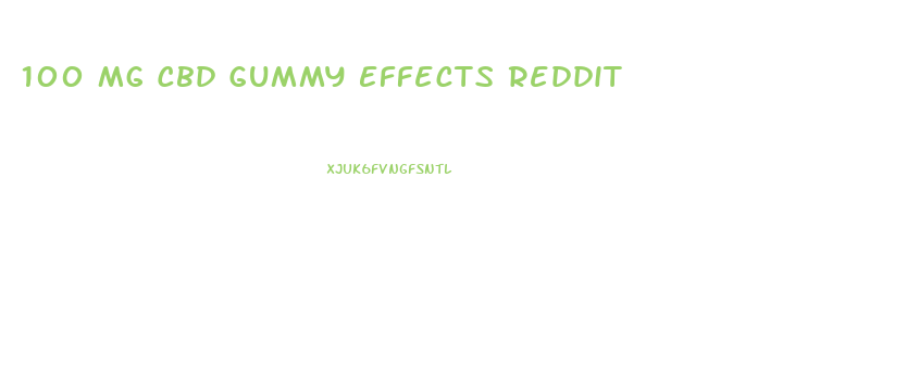 100 Mg Cbd Gummy Effects Reddit