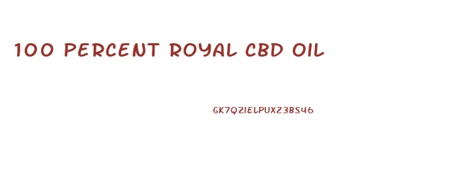 100 Percent Royal Cbd Oil