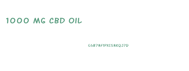 1000 Mg Cbd Oil