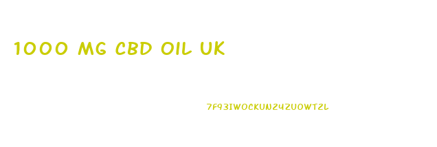 1000 Mg Cbd Oil Uk