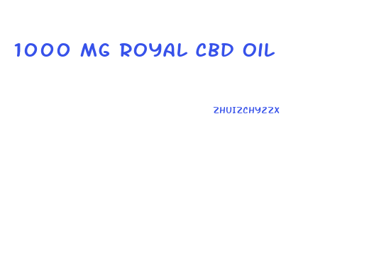 1000 Mg Royal Cbd Oil