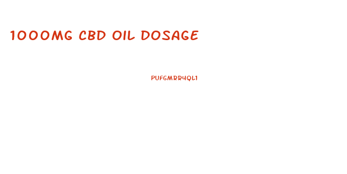 1000mg Cbd Oil Dosage