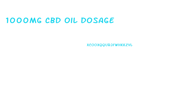 1000mg Cbd Oil Dosage