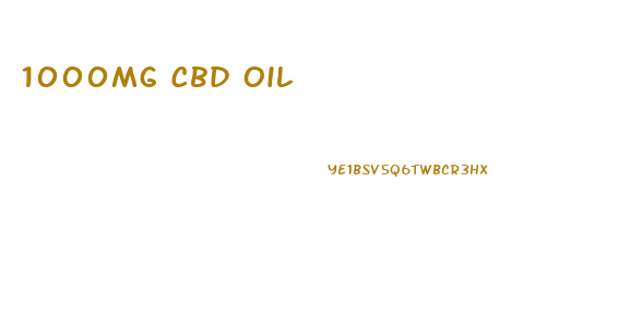 1000mg Cbd Oil