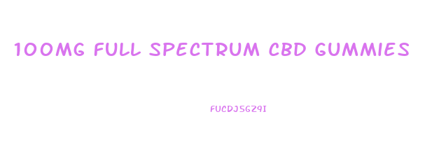 100mg Full Spectrum Cbd Gummies