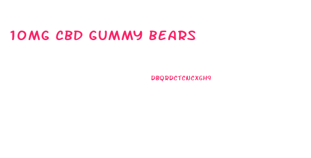 10mg Cbd Gummy Bears