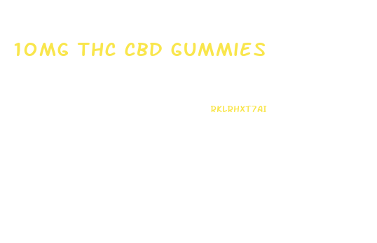 10mg thc cbd gummies
