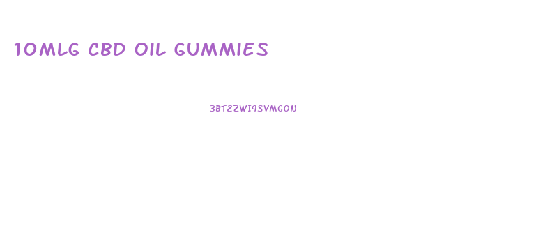 10mlg Cbd Oil Gummies