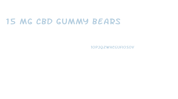 15 Mg Cbd Gummy Bears