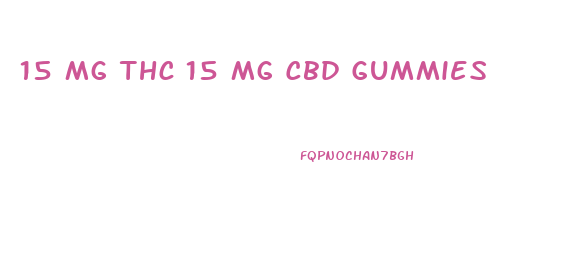 15 Mg Thc 15 Mg Cbd Gummies