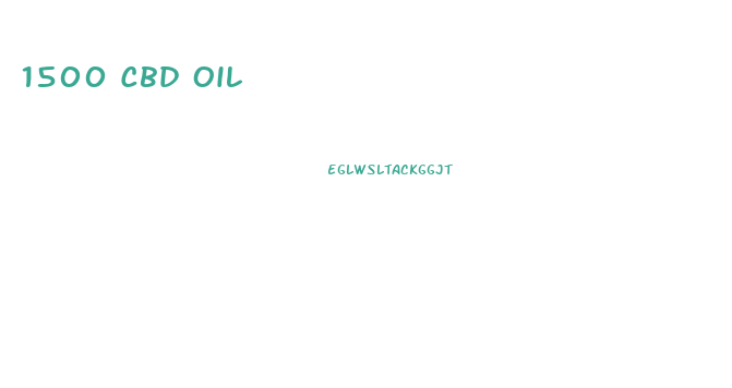 1500 Cbd Oil