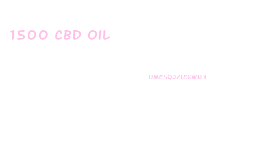 1500 Cbd Oil