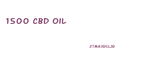 1500 Cbd Oil