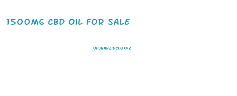 1500mg Cbd Oil For Sale