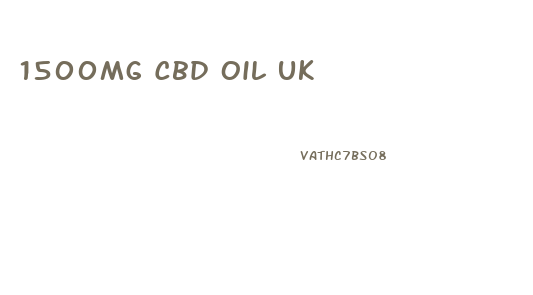 1500mg Cbd Oil Uk