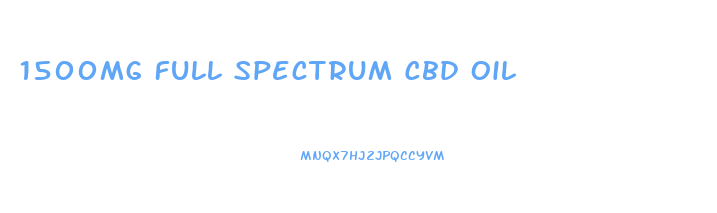 1500mg Full Spectrum Cbd Oil