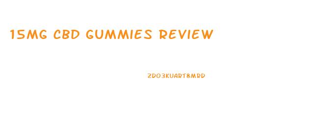15mg Cbd Gummies Review