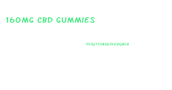 160mg Cbd Gummies